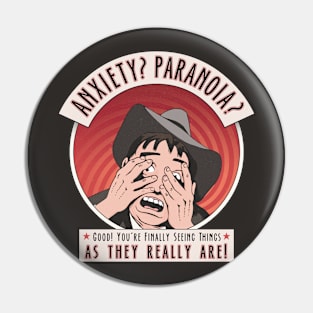 Anxiety? Paranoia? Pin