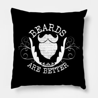 Beards are Better... Simple... Pillow