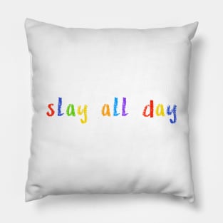 slay all day Pillow