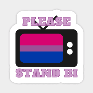 please stand bi Magnet