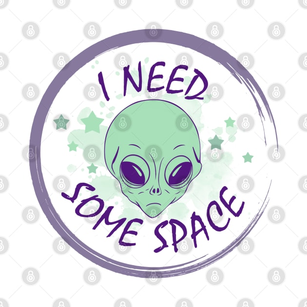 Alien - I Need Some Space by KayBee Gift Shop