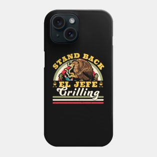 El Jefe Grilling Stand Back Funny Mexican Dad Carne Asada Phone Case