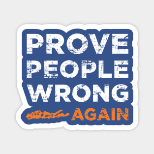 Prove People Wrong ... Again (Blue) Magnet