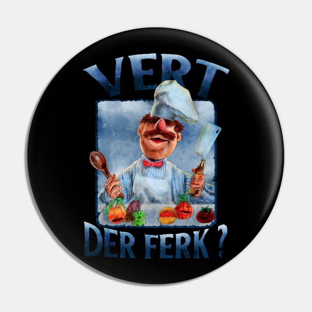 VERT DER FERK SWEDISH CHEF Pin by ngepetdollar