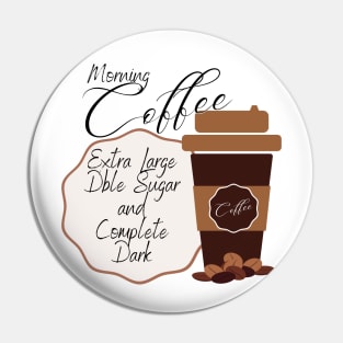 Morning Coffee Drink Beverage Pin