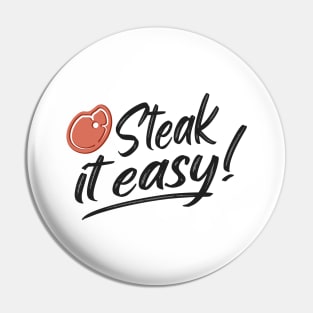 Steak It Easy Grill BBQ Funny Griller Gifts Pin