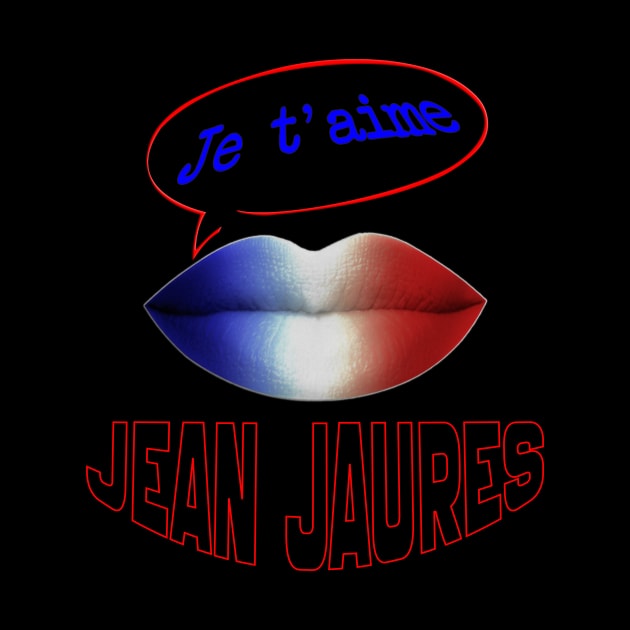 FRENCH KISS JE T'AIME JEAN JAURES by ShamSahid