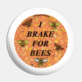 I brake for bees Pin