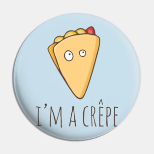 I'm A Crêpe Pin