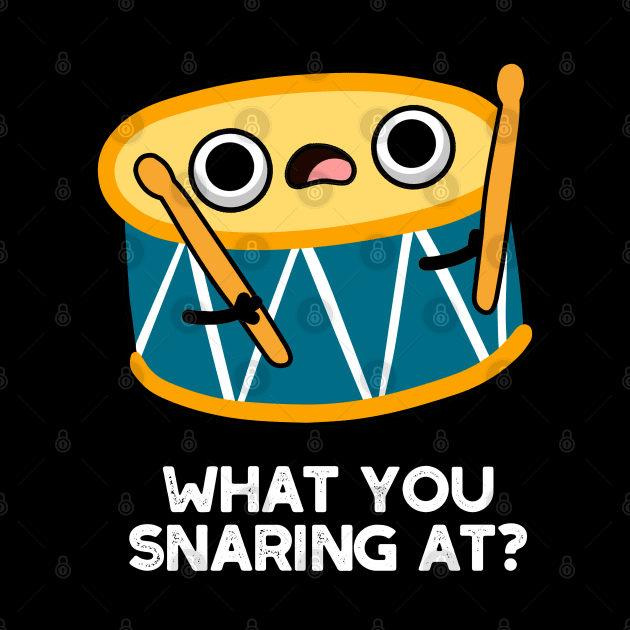 What Are You Snaring At Cute Drummer Drum Pun by punnybone