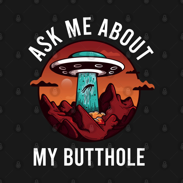 Disover Ask Me About My Butthole - Ask Me About My Butthole - T-Shirt