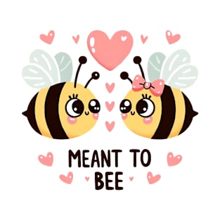 Meant to Bee: Bee Together Forever T-Shirt