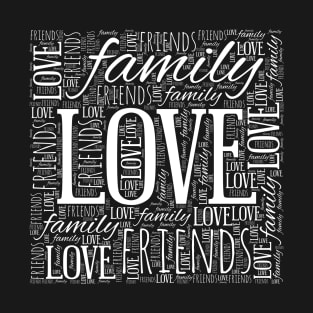 Love Family Friends T-Shirt