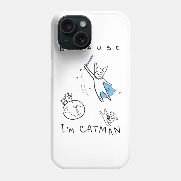 Because I'm Catman! - white ($ for SilverCord-VR) Phone Case by droganaida