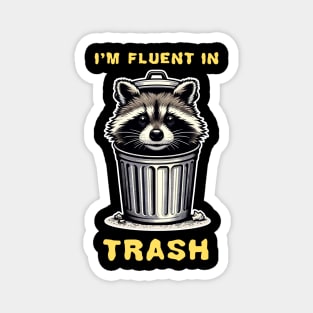 I'm fluent in Trash, racoon inside a garbage can funny graphic t-shirt Magnet