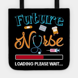 Future Nurse Loading T shirt For Who Want To Became Nurse Tote