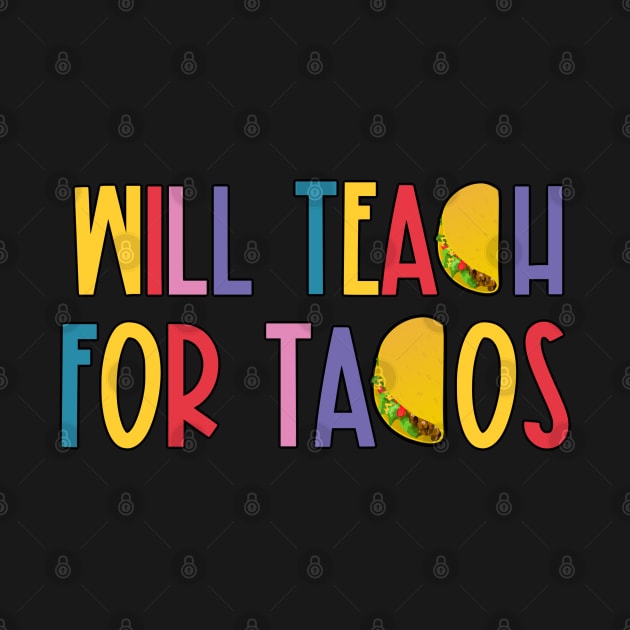 Will Teach for Tacos by broadwaygurl18