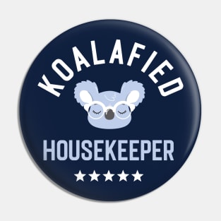 Koalafied Housekeeper - Funny Gift Idea for Housekeepers Pin