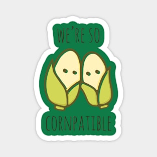 We're So Cornpatible Magnet