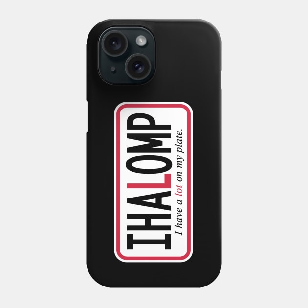 I have a lot on my plate Phone Case by west13thstreet