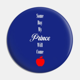 Some Day My Prince Will Come Pin