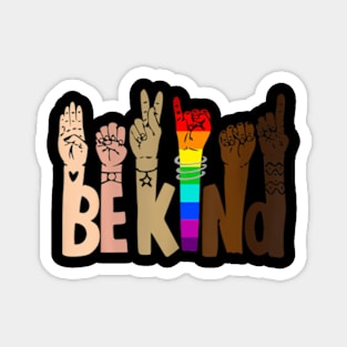 Be Kind Sign Language LGBT Anti-Racism Kindness Raise Hand Magnet