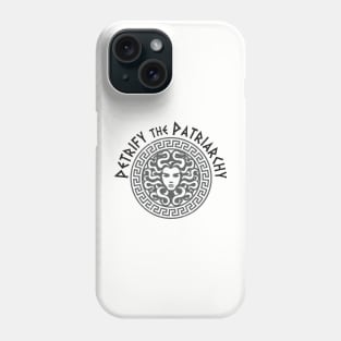 Petrify the Patriarchy Phone Case