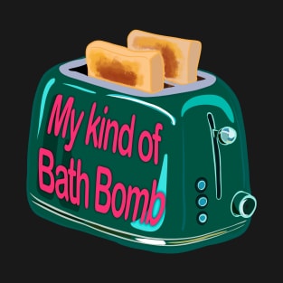 Retro inscription "My kind of bath bomb" T-Shirt