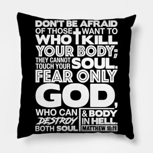 Matthew 10:28 Don’t Be Afraid Pillow