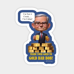 Gold Bar Bob Menedez Magnet