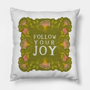 Follow your Joy - Floral quote Pillow