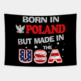 Polska Born in Poland but Made in the USA Polish American Polish Eagle Tapestry