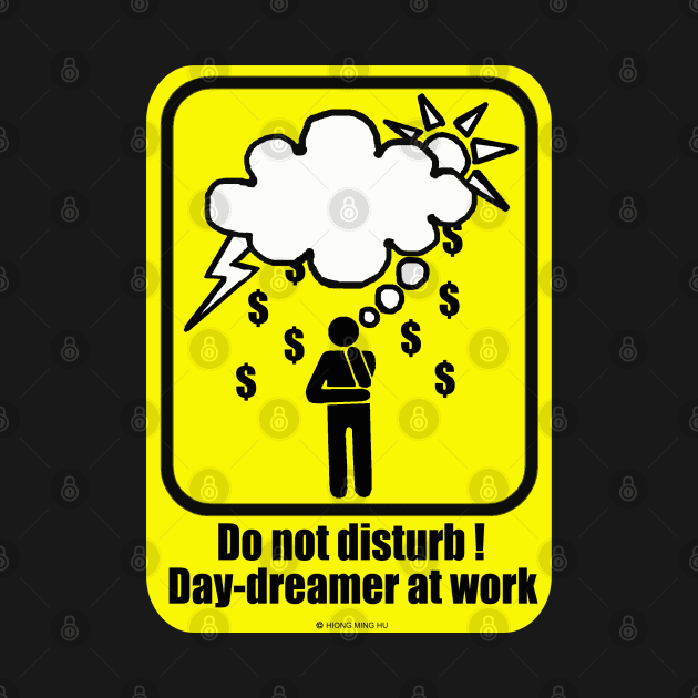 Day Dreamer At Work by NewSignCreation