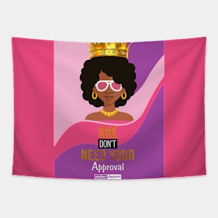 SHE DON'T NEED YOUR APPROVAL Tapestry