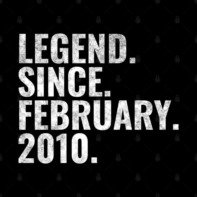 Legend since February 2010 Birthday Shirt Happy Birthday Shirts by TeeLogic