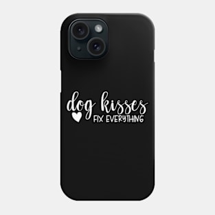 Dog Kisses Fix Everything Phone Case