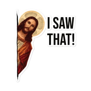 Jesus Meme I Saw That T-Shirt