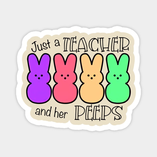 Just a Teacher And Her Peeps Magnet by lockard dots