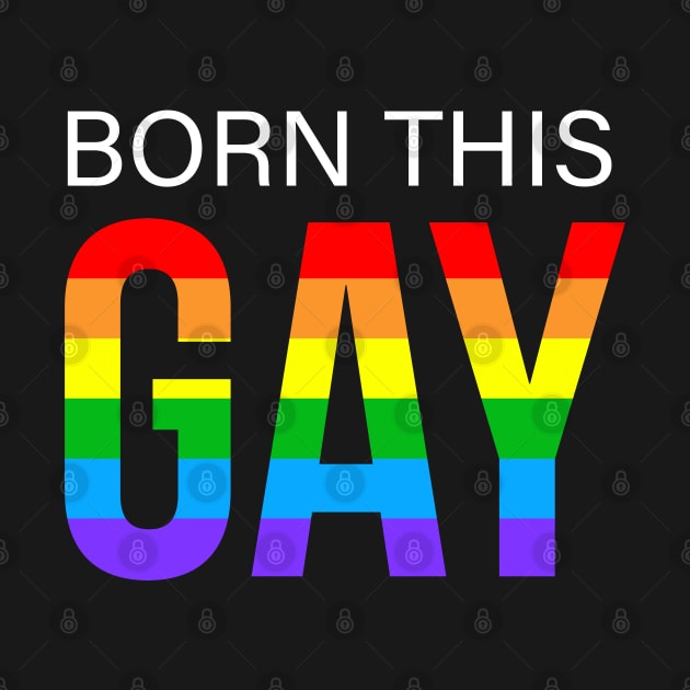 Born This Gay LGBT by LotusTee
