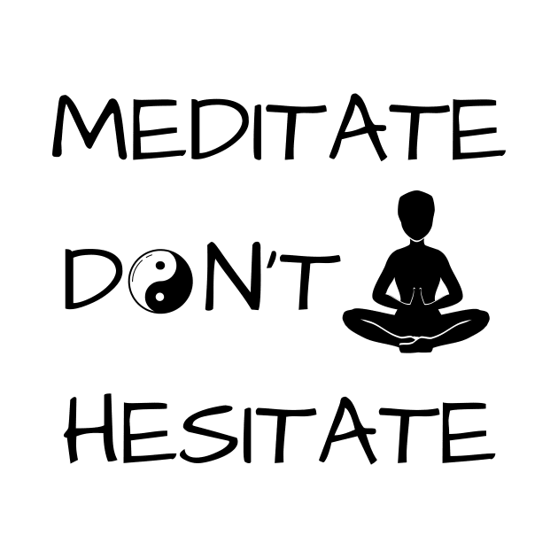 Meditate Don't Hesitate by Catchy Phase