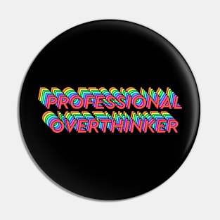 Professional Overthinker Pin