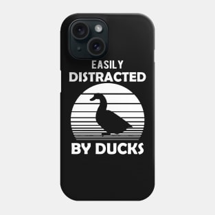 Duck - Easily distracted by ducks Phone Case