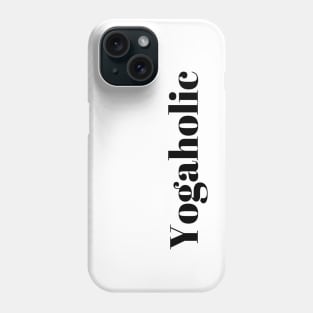 Yogaholic Phone Case