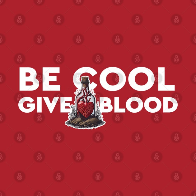 Be Cool Give Blood Help Heart Bottle by ZAZIZU