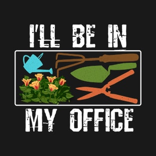 I'll Be In My Office T-Shirt