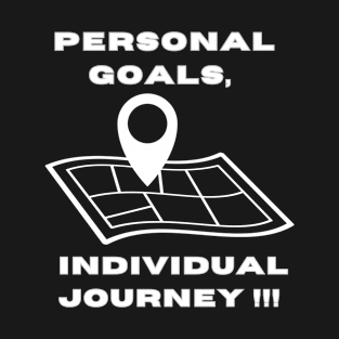 Personal Goals, Individual Journey T-Shirt