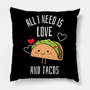 All i need is love and tacos Pillow