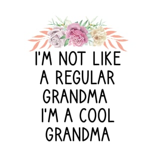 I'm Not Like A Regular Grandma I'm A Cool Grandma T-Shirt