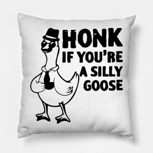 Honk If You Are A Silly Goose Pillow