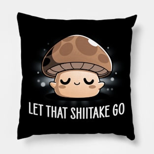 Let That Shiitake Go Pillow